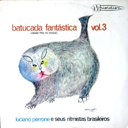 luciano perrone e seus ritmistas brasileiros / batucada fantastica vol.3