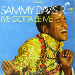 Sammy Davis Jr. / I've Gotta Be Me